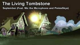 The Living Tombstone (Feat. Mic, PinkieSkye) - September