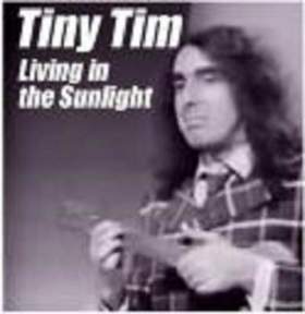 Tiny Tim - Living In the Sunlight