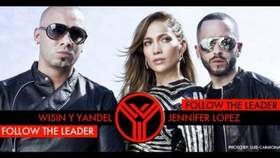 Wisin & Yandel  ft Jennifer Lopez - Follow The Leader