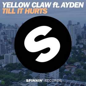 Yellow Claw (feat. Ayden) - Till It Hurts