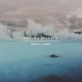 young and dramatic - never